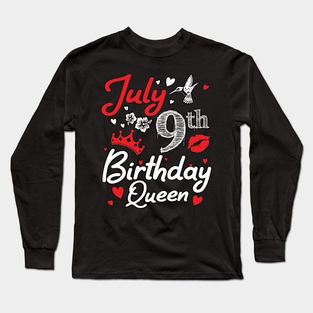 Born On July 9th Happy Birthday Queen Me You Nana Mommy Mama Aunt Sister Wife Cousin Daughter Niece Long Sleeve T-Shirt by joandraelliot